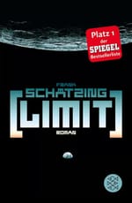 Der wahrscheinlich rasanteste Sci-Fi-Thriller des Jahres: Limit von Frank Schätzing