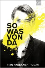 Der letzte Abend eines Nachtclubs und das große Abenteuer Leben: So was von da von Tino Hanekamp